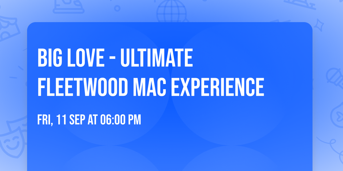 Big Love - Ultimate Fleetwood Mac Experience