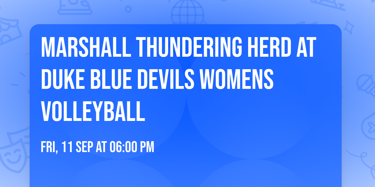 Marshall Thundering Herd at Duke Blue Devils Womens Volleyball