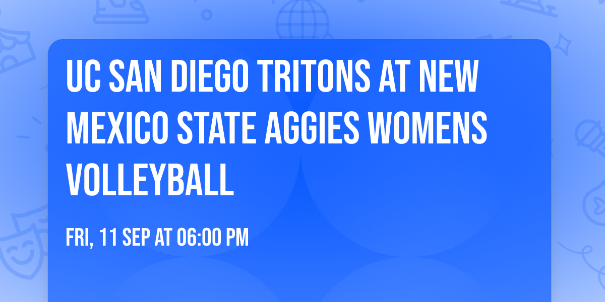 UC San Diego Tritons at New Mexico State Aggies Womens Volleyball