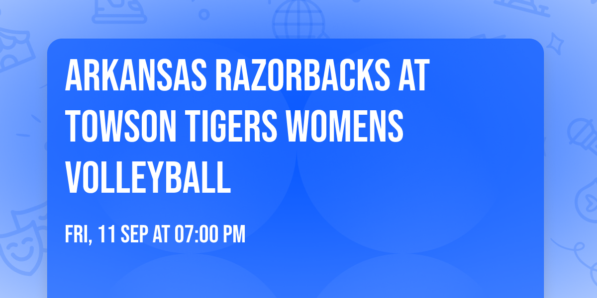 Arkansas Razorbacks at Towson Tigers Womens Volleyball