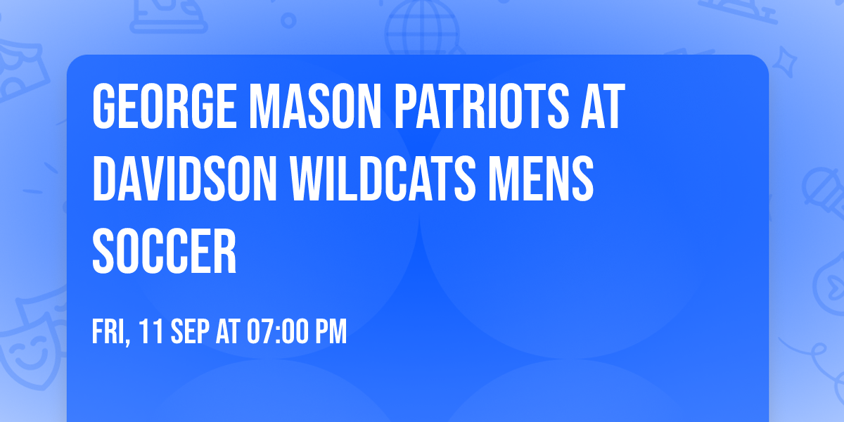 George Mason Patriots at Davidson Wildcats Mens Soccer