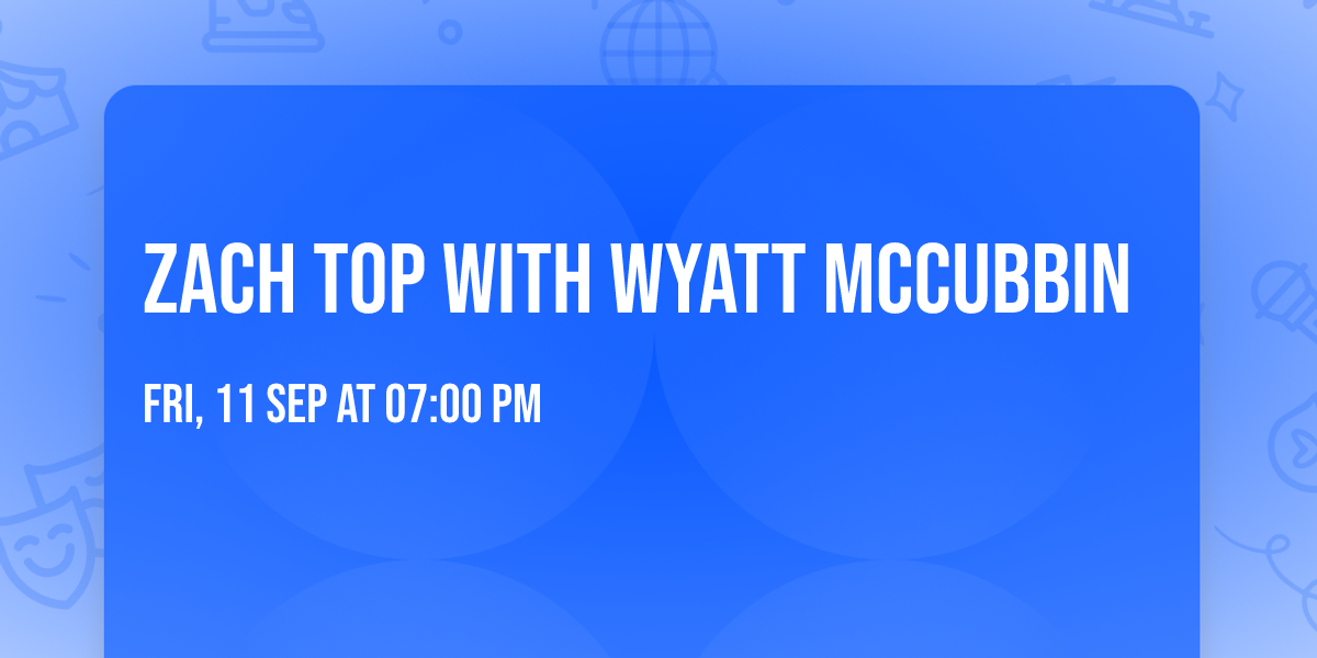 Zach Top with Wyatt McCubbin