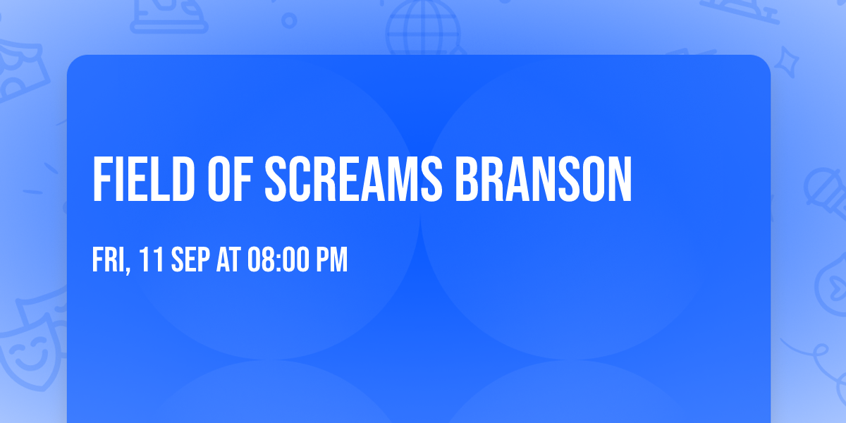 FIELD OF SCREAMS BRANSON