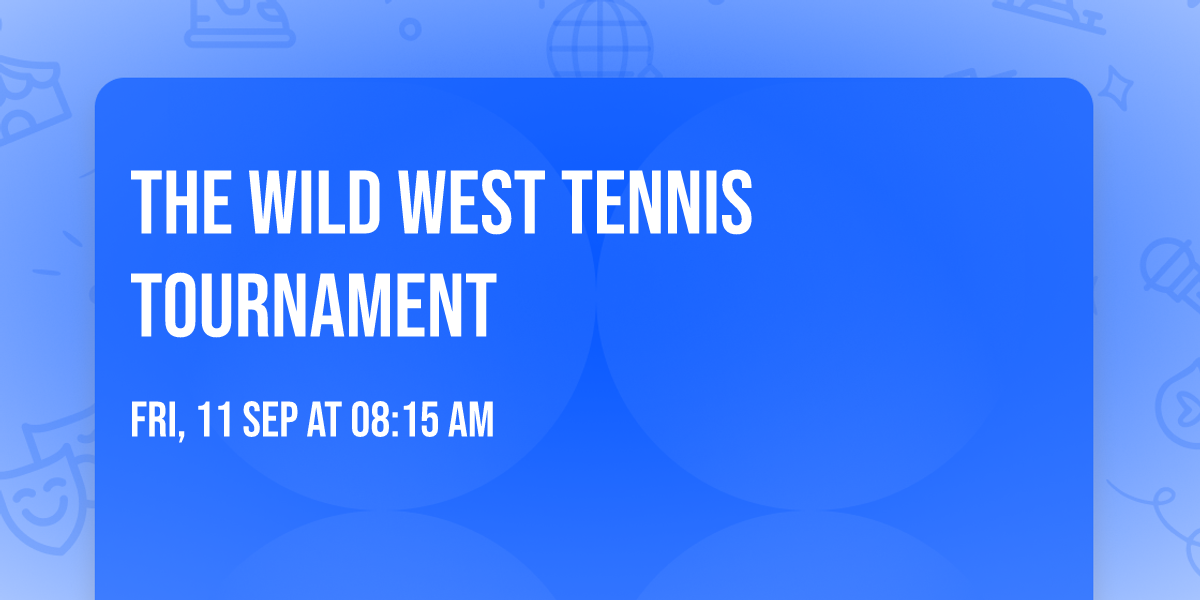 The Wild West Tennis Tournament 
