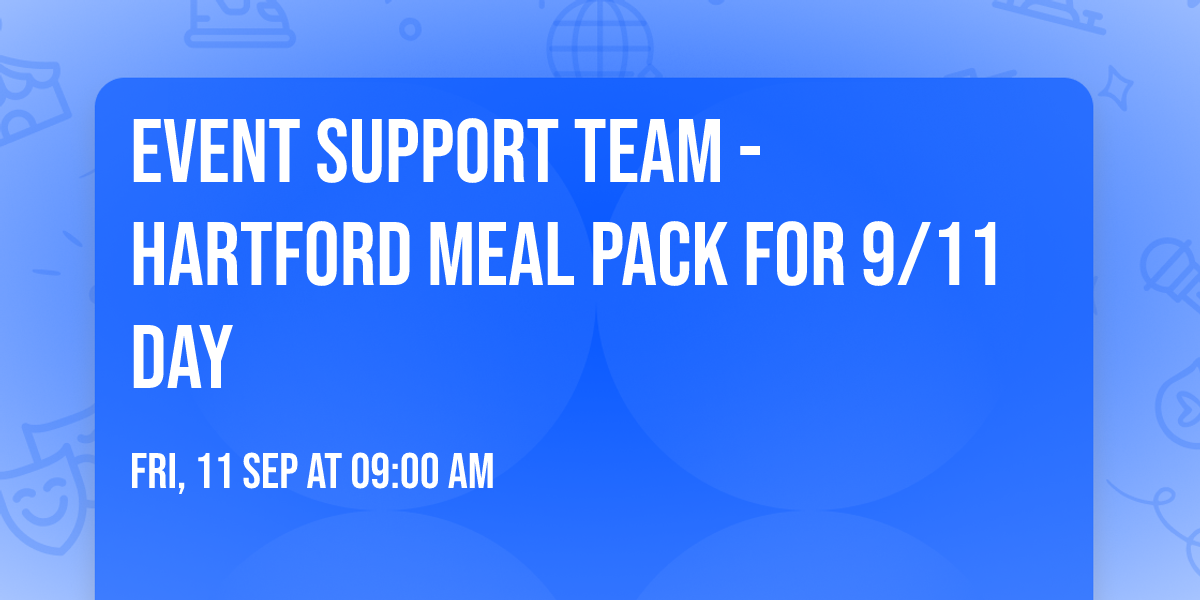 Event Support Team - Hartford Meal Pack for 9\/11 Day
