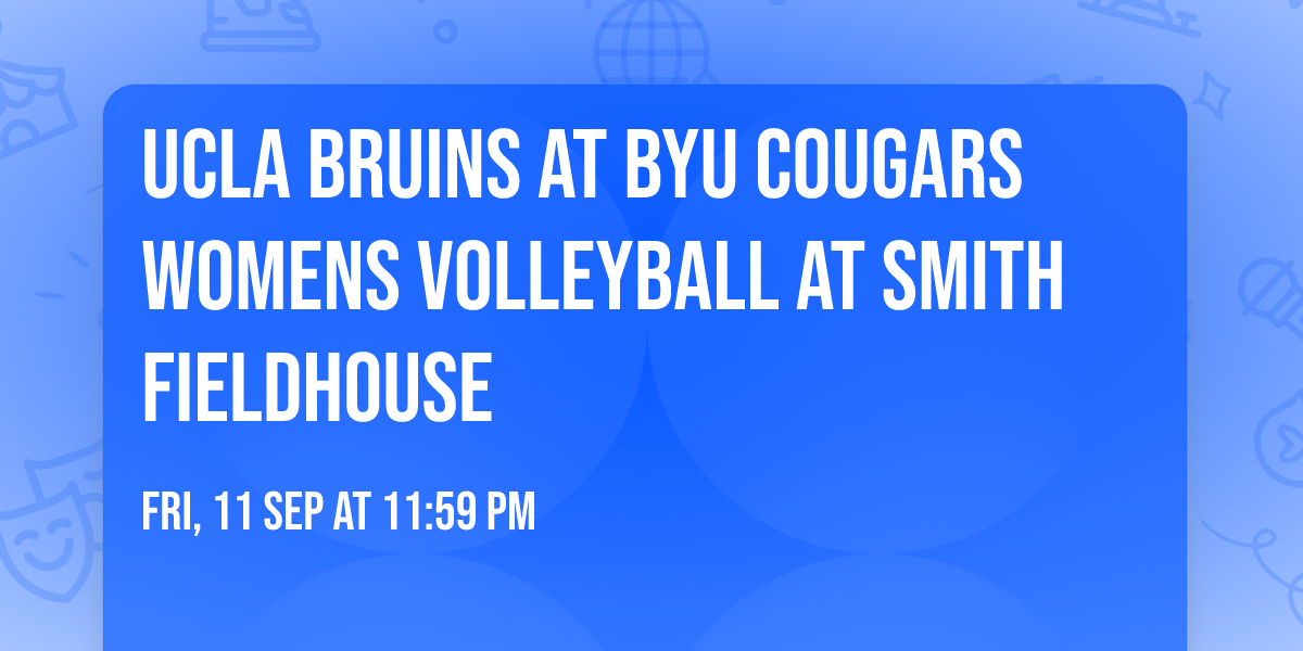 UCLA Bruins at BYU Cougars Womens Volleyball at Smith Fieldhouse