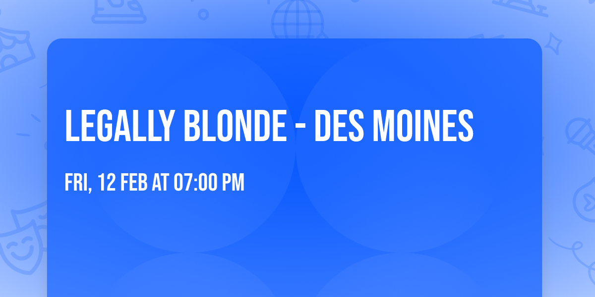 Legally Blonde - Des Moines