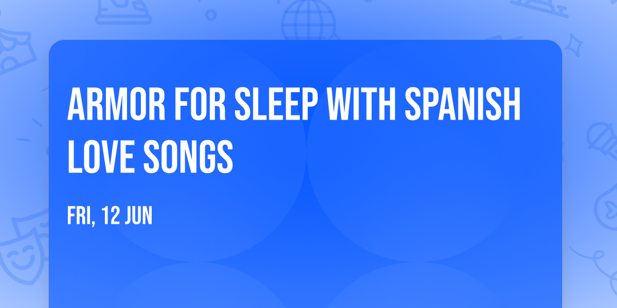 Armor For Sleep with Spanish Love Songs