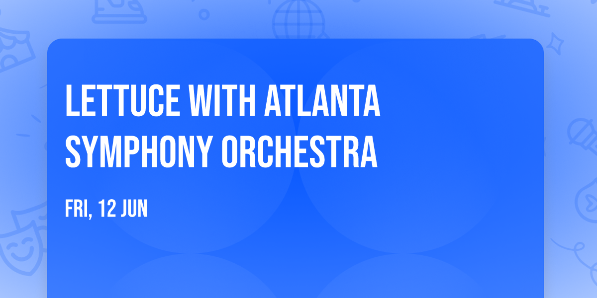 Lettuce with Atlanta Symphony Orchestra