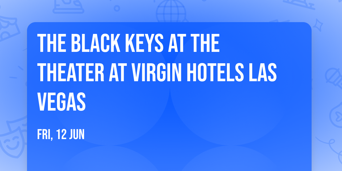 The Black Keys at The Theater at Virgin Hotels Las Vegas