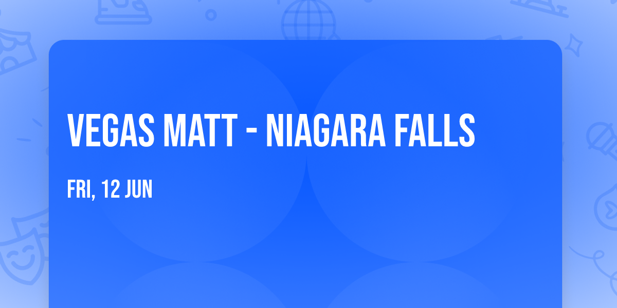 Vegas Matt - Niagara Falls