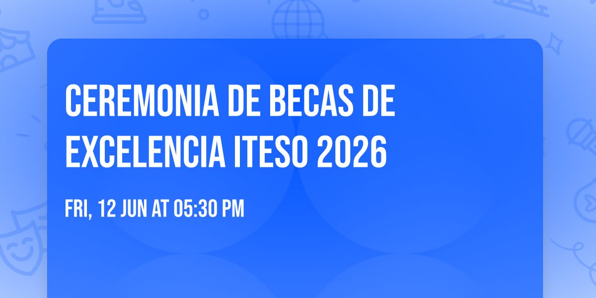Ceremonia de Becas de Excelencia ITESO 2026
