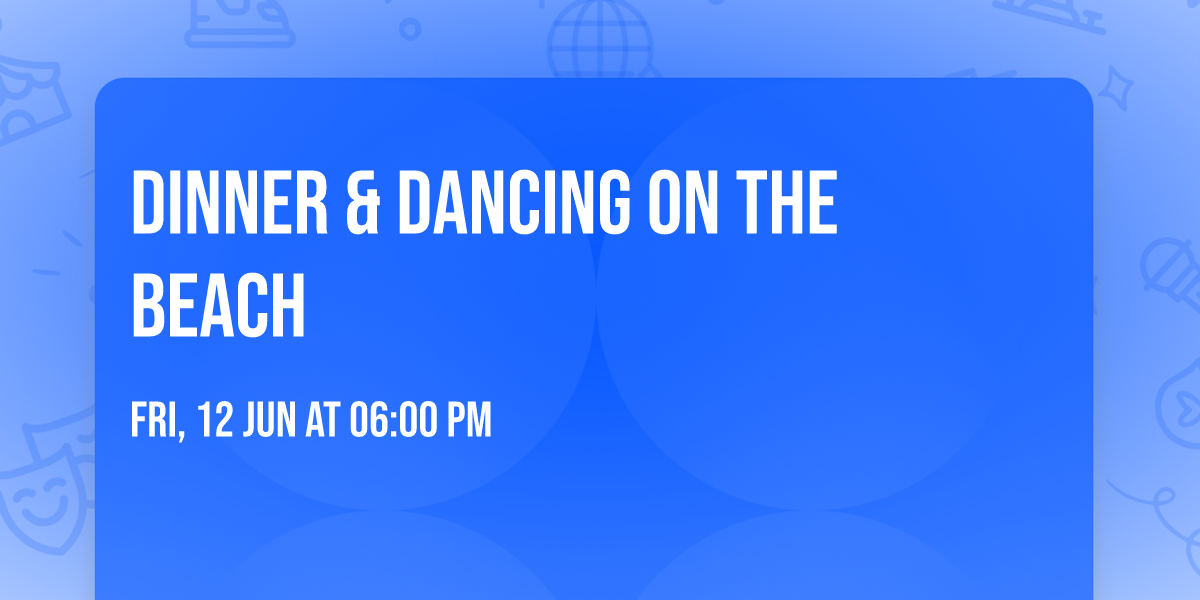 Dinner & Dancing on the Beach
