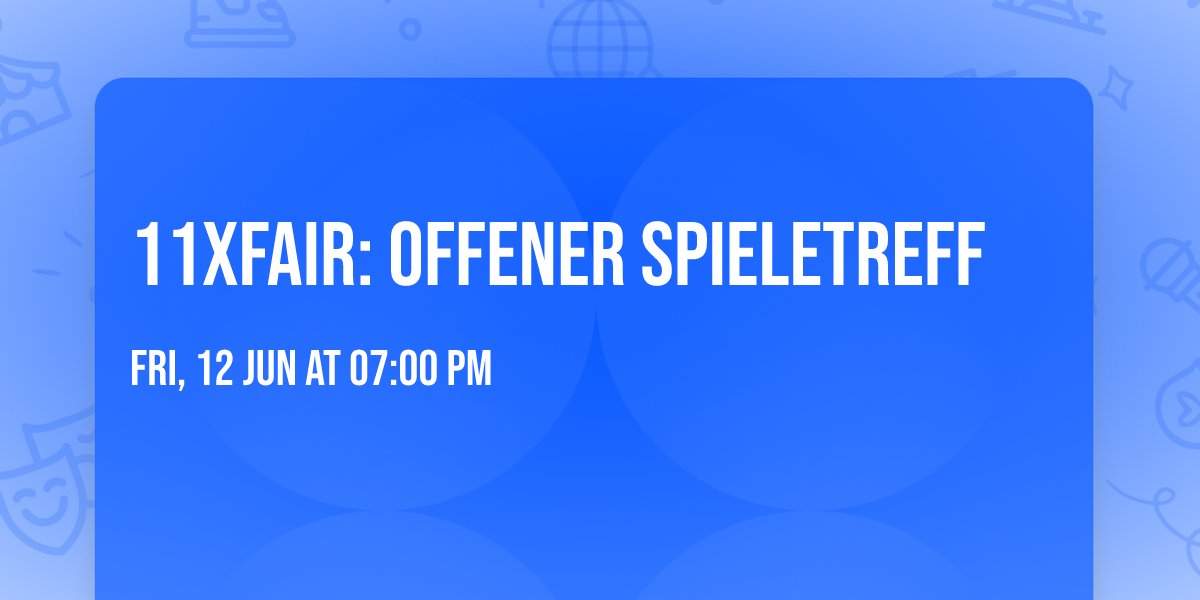 11xFair: Offener Spieletreff