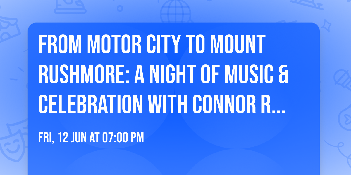From Motor City to Mount Rushmore: A Night of Music & Celebration with Connor Roy & Friends
