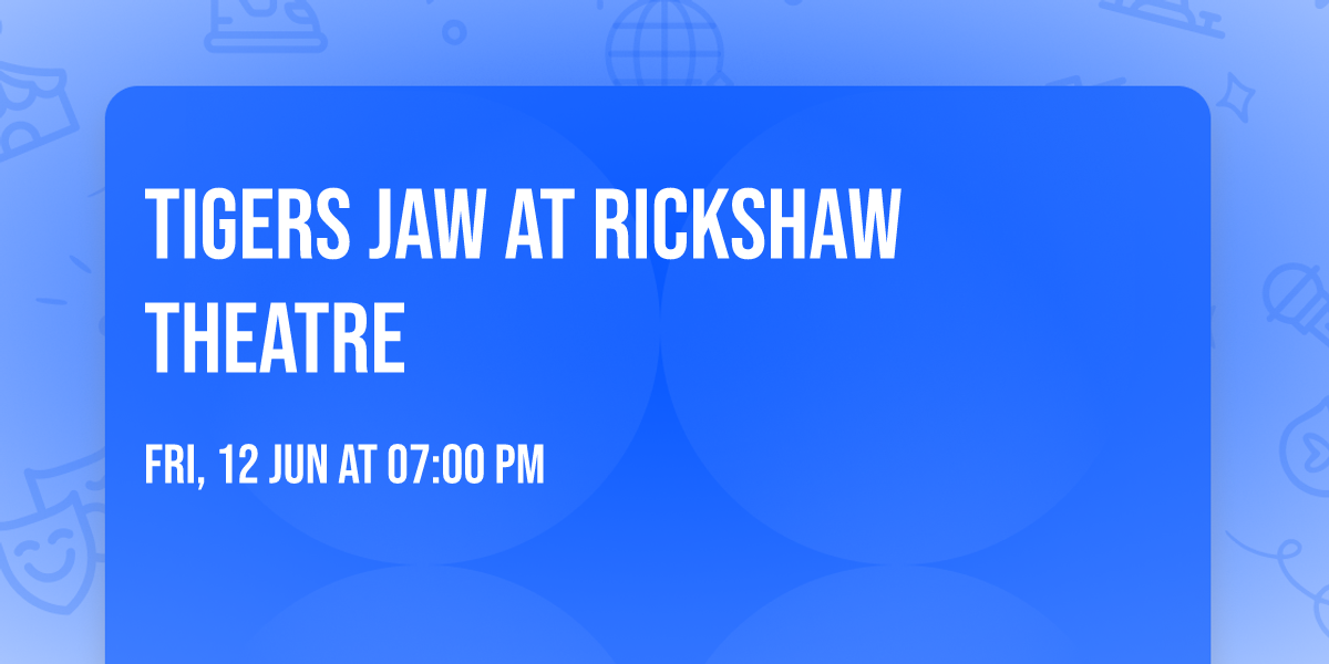 Tigers Jaw at Rickshaw Theatre