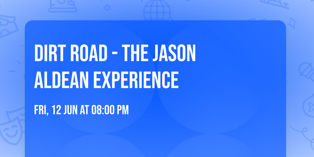  Dirt Road - The Jason Aldean Experience