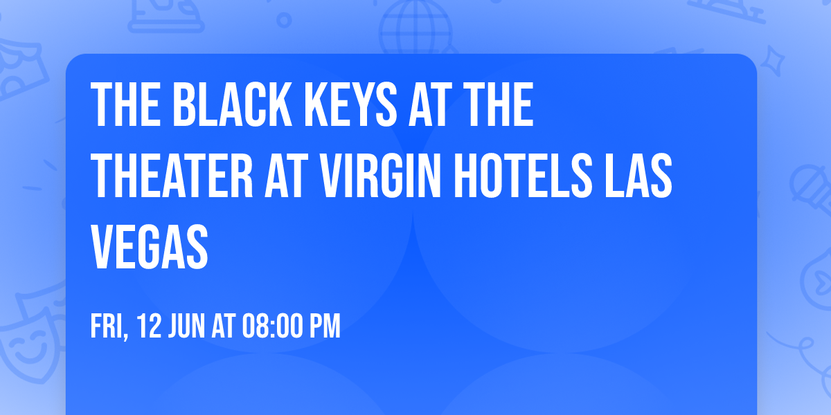 The Black Keys at The Theater at Virgin Hotels Las Vegas