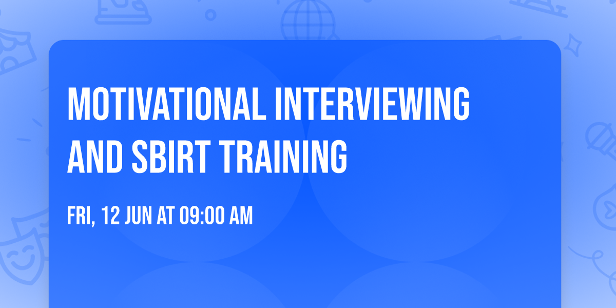 Motivational Interviewing and SBIRT Training