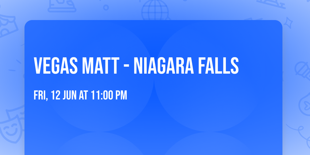 Vegas Matt - Niagara Falls