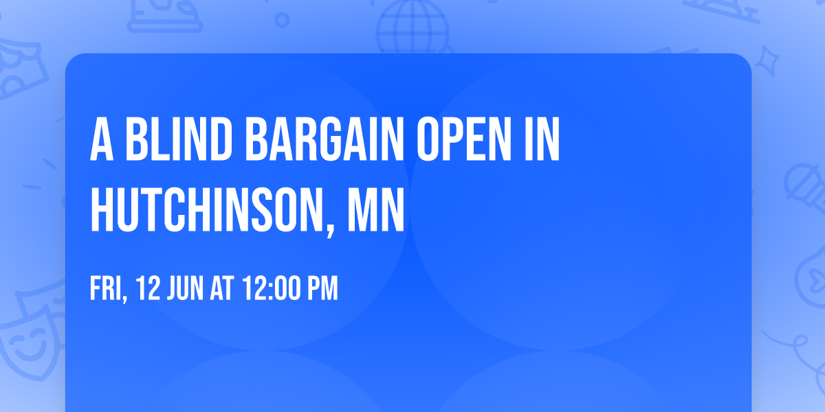 A Blind Bargain Open in Hutchinson, MN