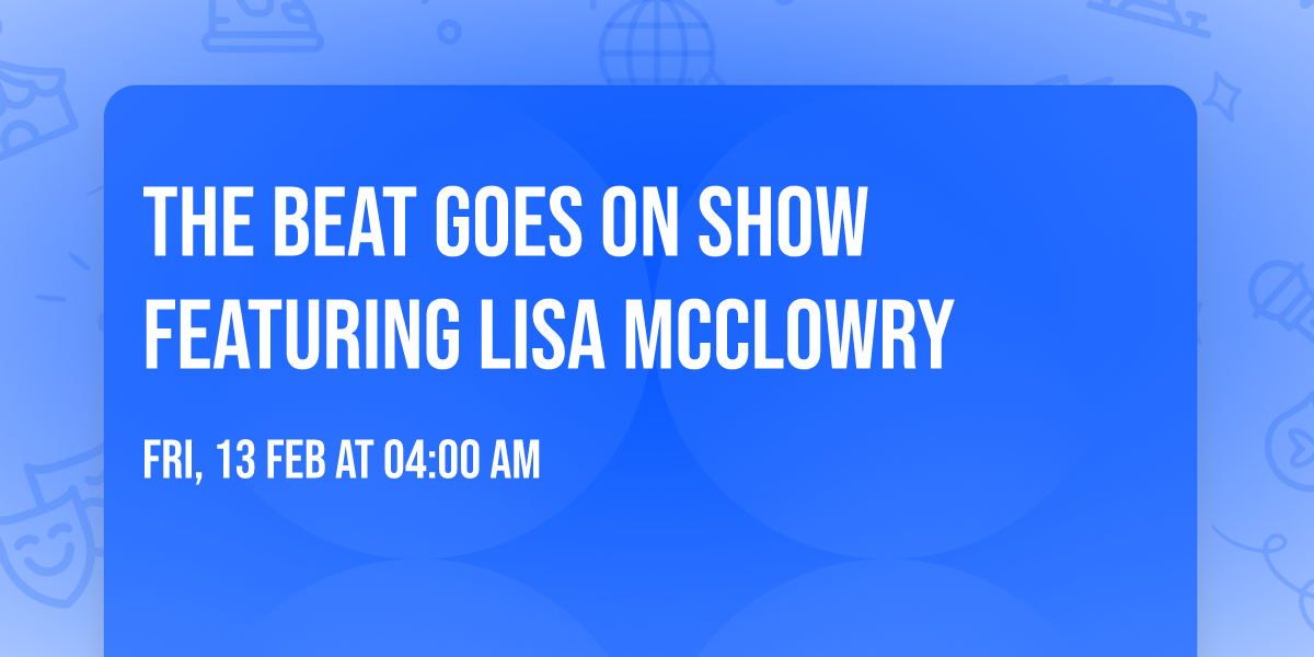 The Beat Goes On Show Featuring Lisa McClowry