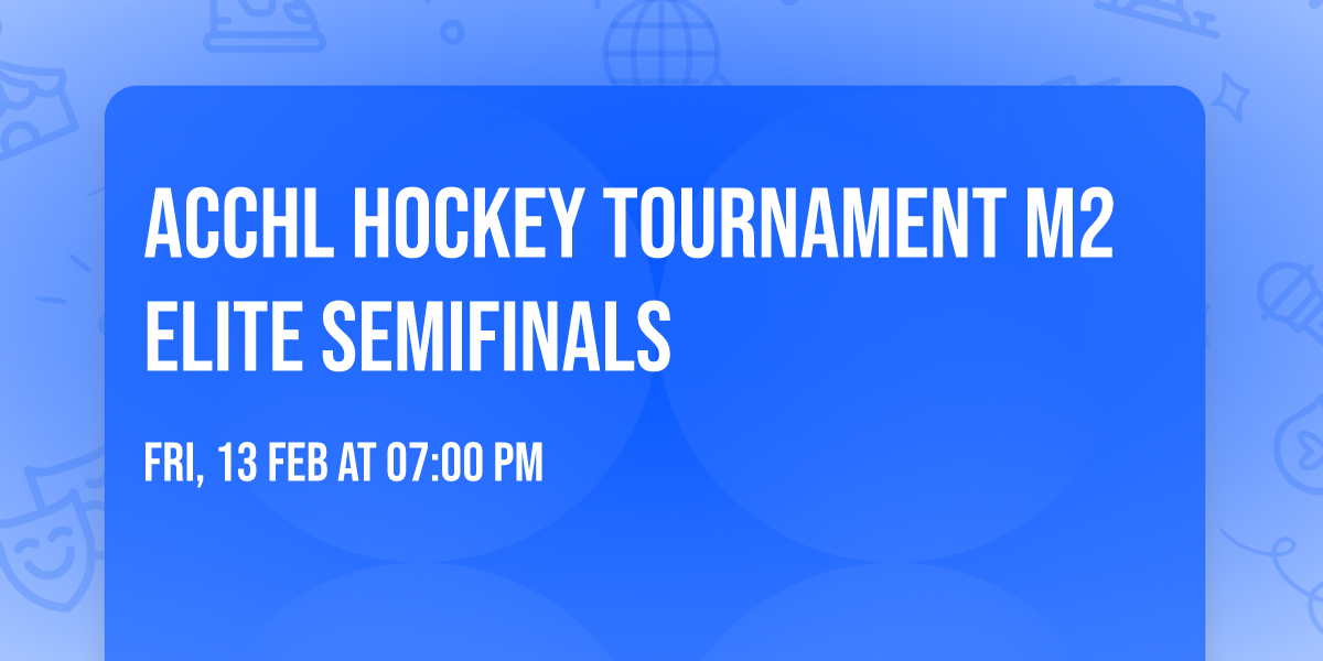 ACCHL Hockey Tournament M2 Elite Semifinals