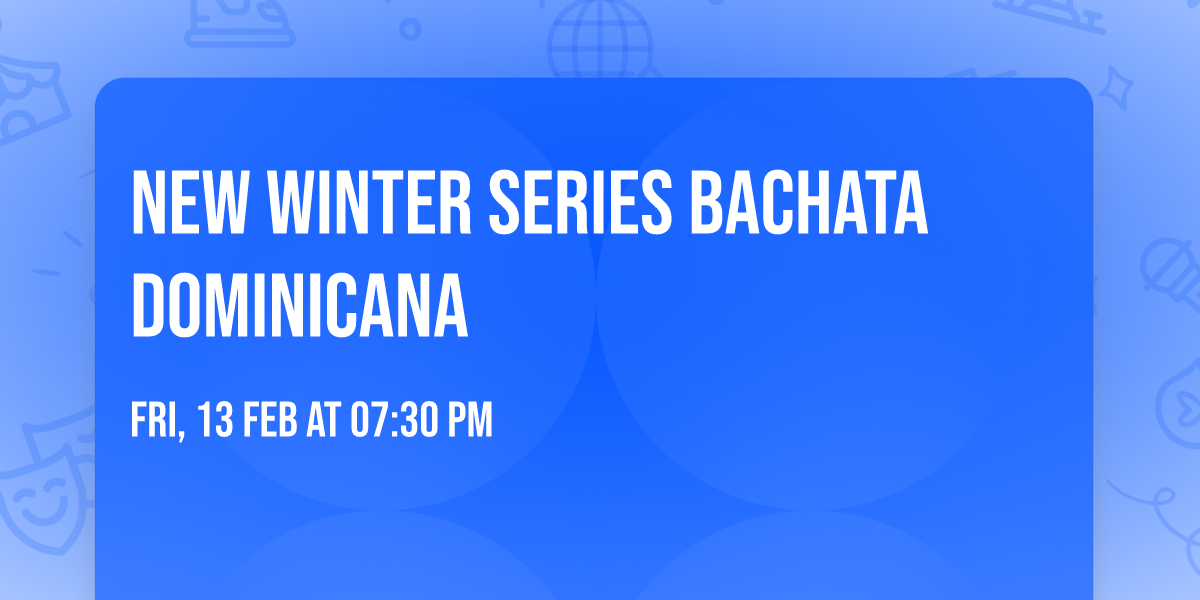 New Winter series Bachata Dominicana