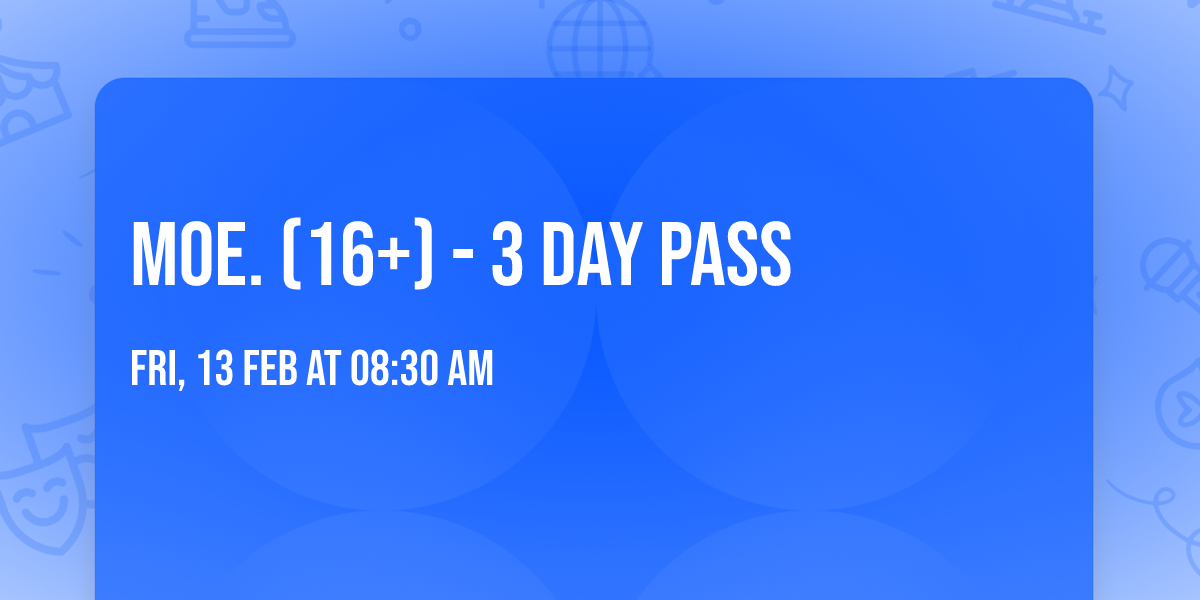 moe. (16+) - 3 Day Pass