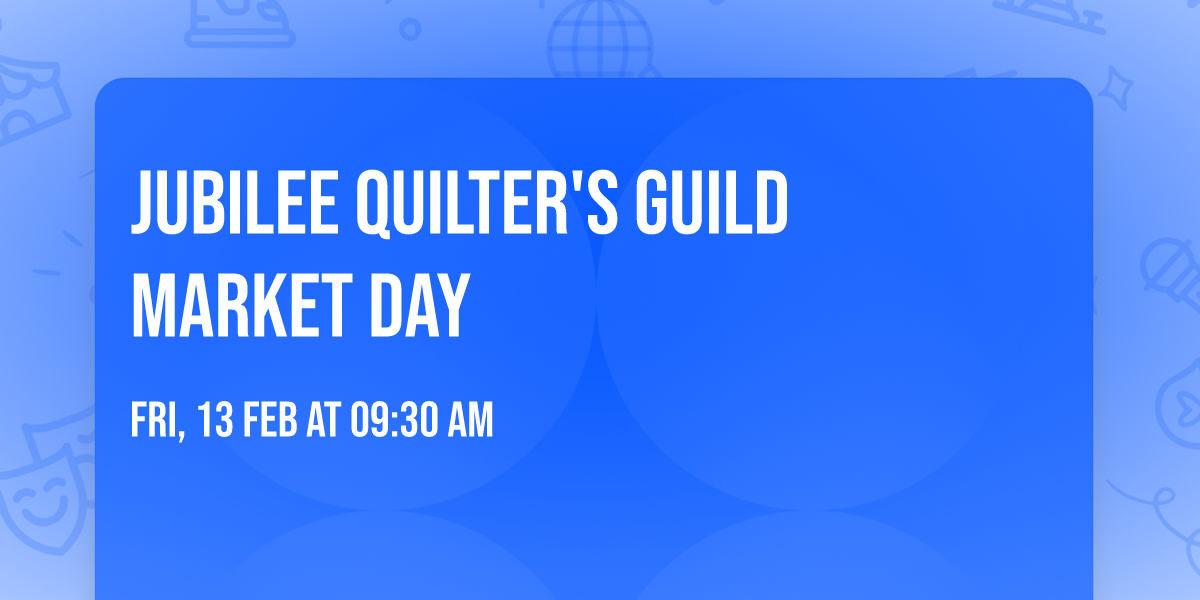 Jubilee Quilter's Guild Market Day