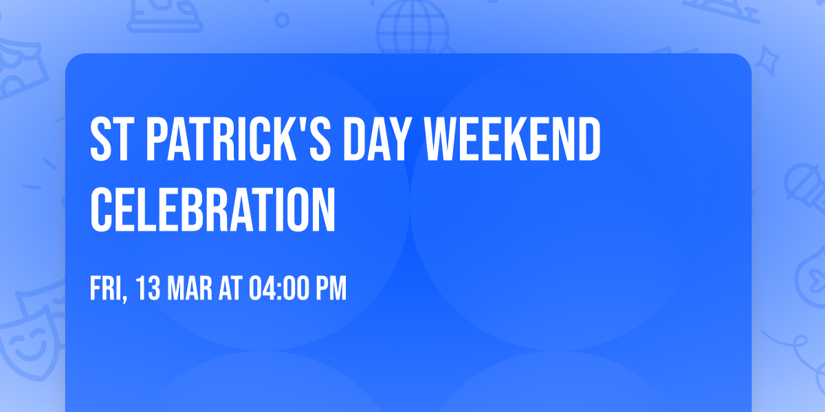 St Patrick's Day Weekend Celebration