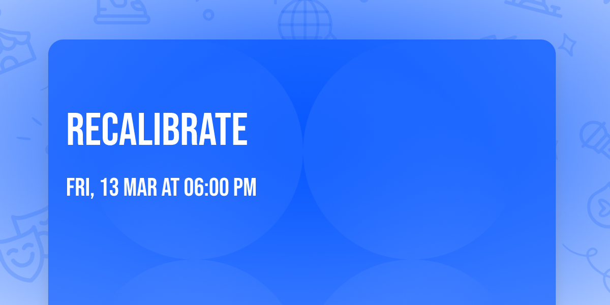 \u2728Recalibrate\u2728