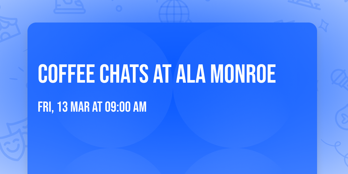 Coffee Chats at ALA Monroe