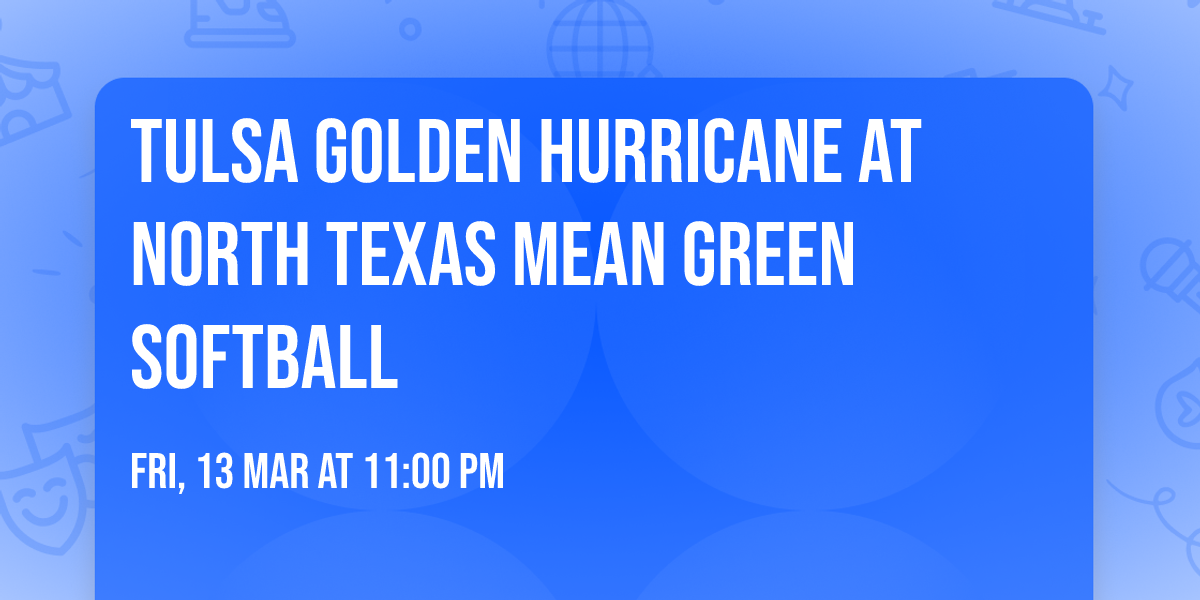 Tulsa Golden Hurricane at North Texas Mean Green Softball