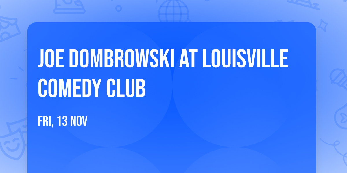 Joe Dombrowski at Louisville Comedy Club