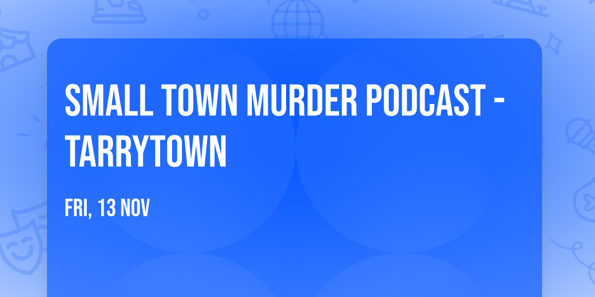 Small Town Murder Podcast - Tarrytown