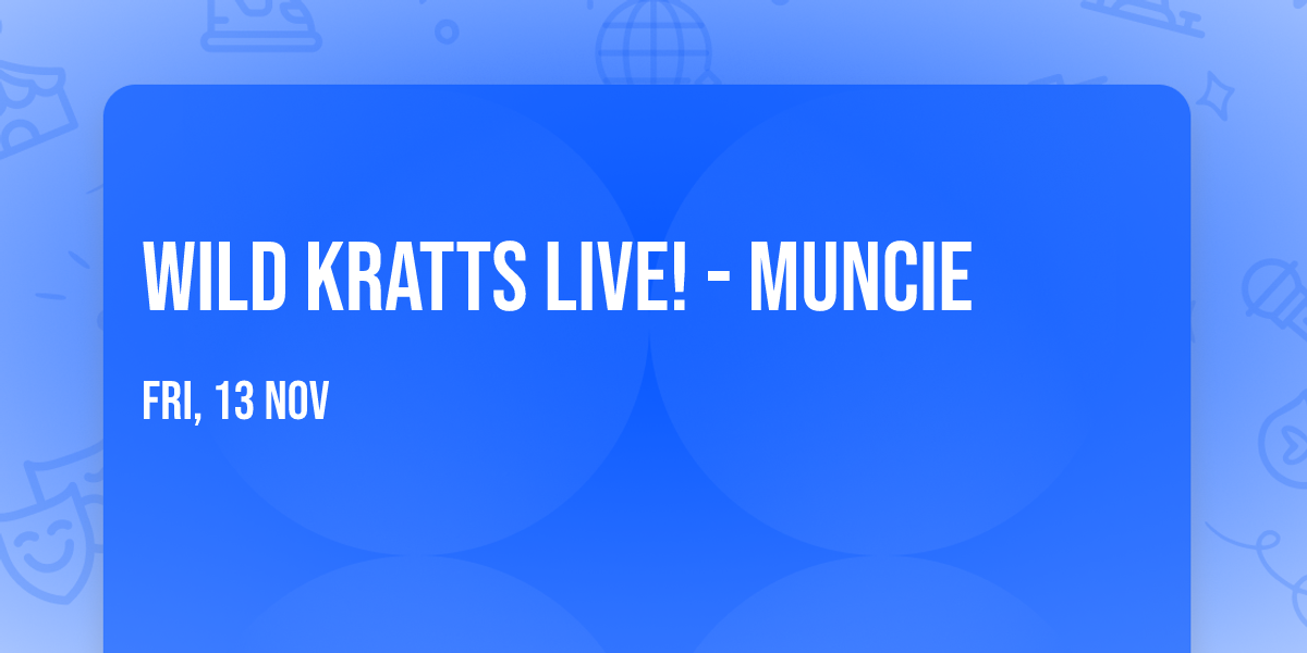 Wild Kratts Live! - Muncie