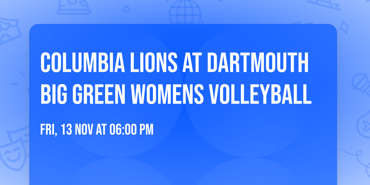 Columbia Lions at Dartmouth Big Green Womens Volleyball