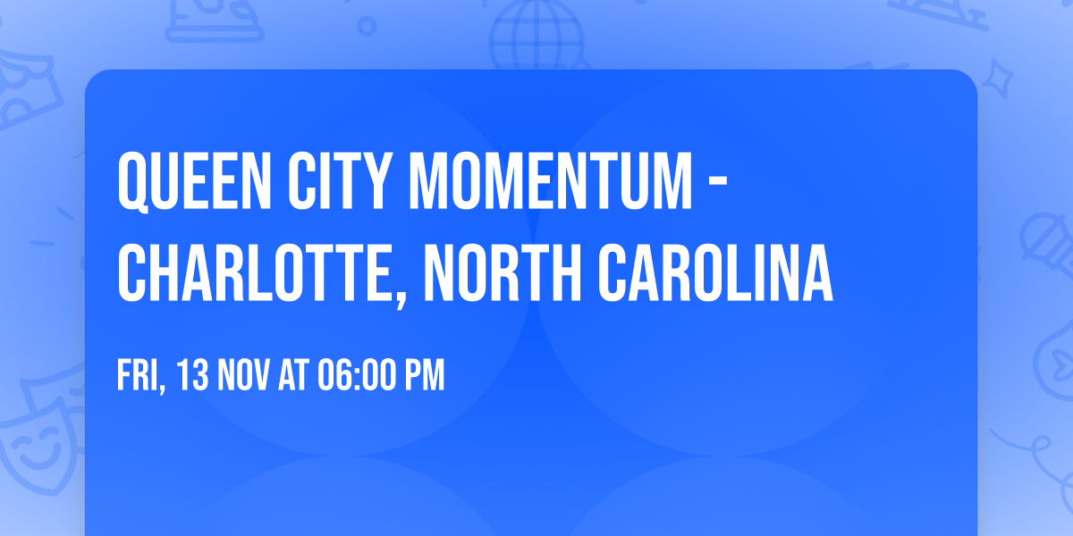 Queen City Momentum - Charlotte, North Carolina