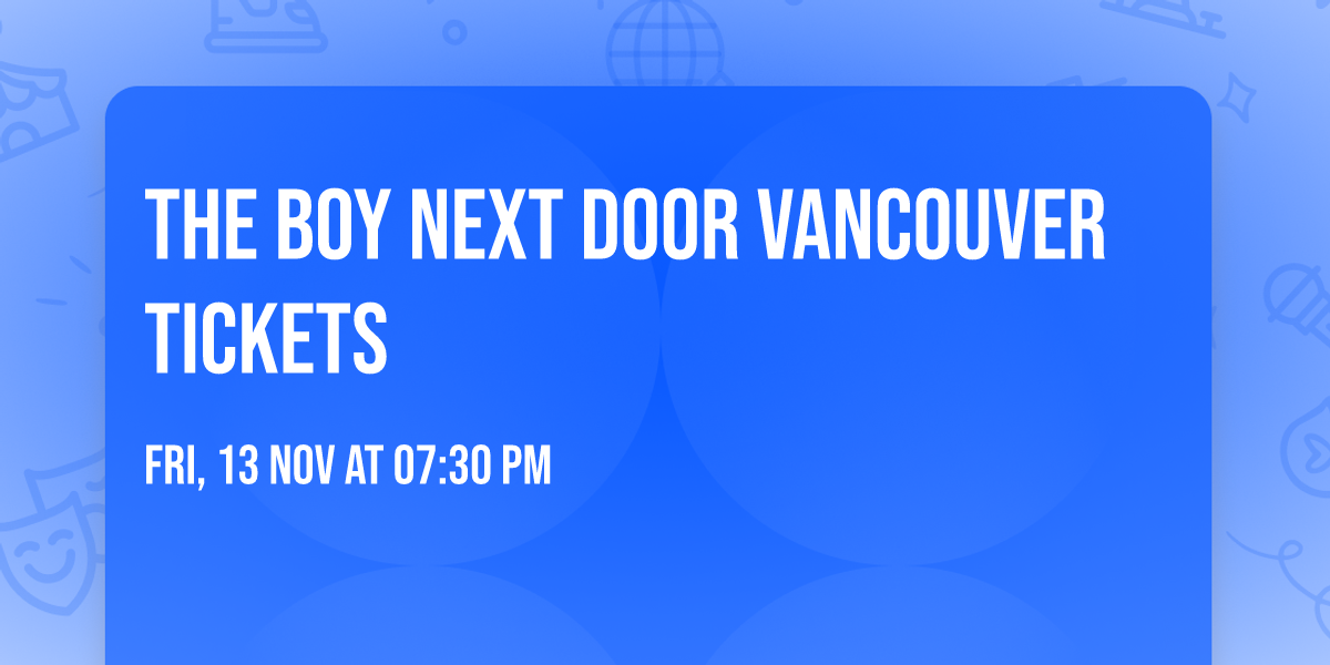 The Boy Next Door Vancouver Tickets