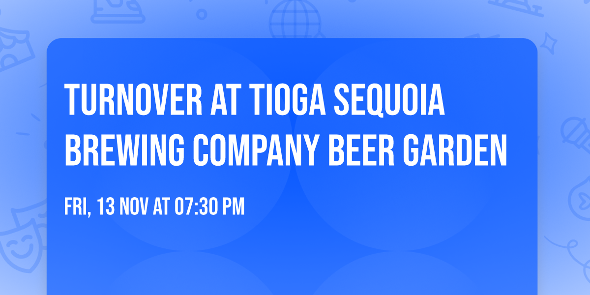Turnover at Tioga Sequoia Brewing Company Beer Garden