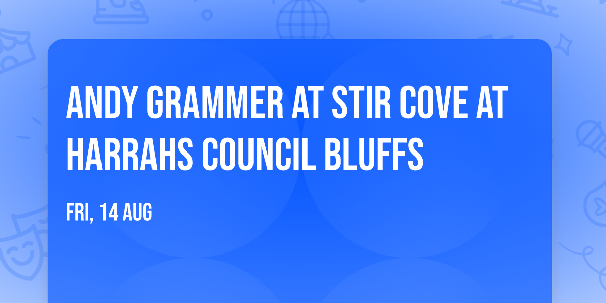 Andy Grammer at Stir Cove at Harrahs Council Bluffs