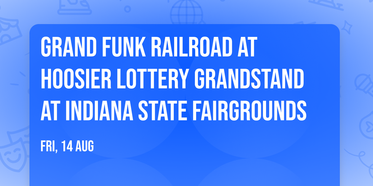 Grand Funk Railroad at Hoosier Lottery Grandstand at Indiana State Fairgrounds