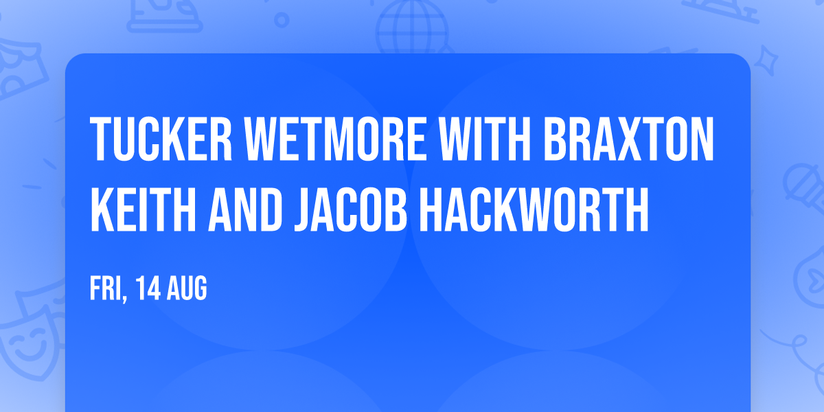 Tucker Wetmore with Braxton Keith and Jacob Hackworth