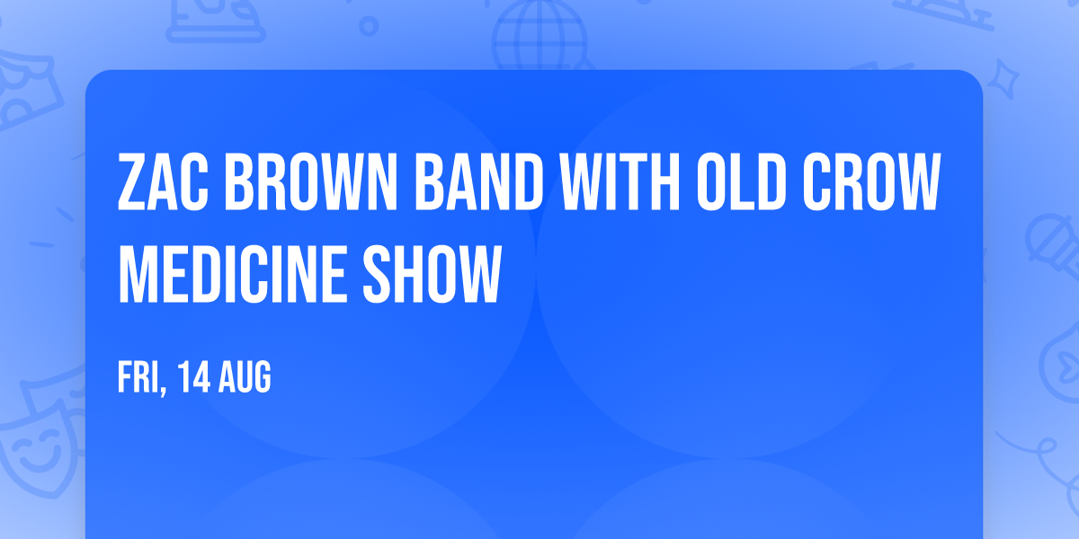 Zac Brown Band with Old Crow Medicine Show