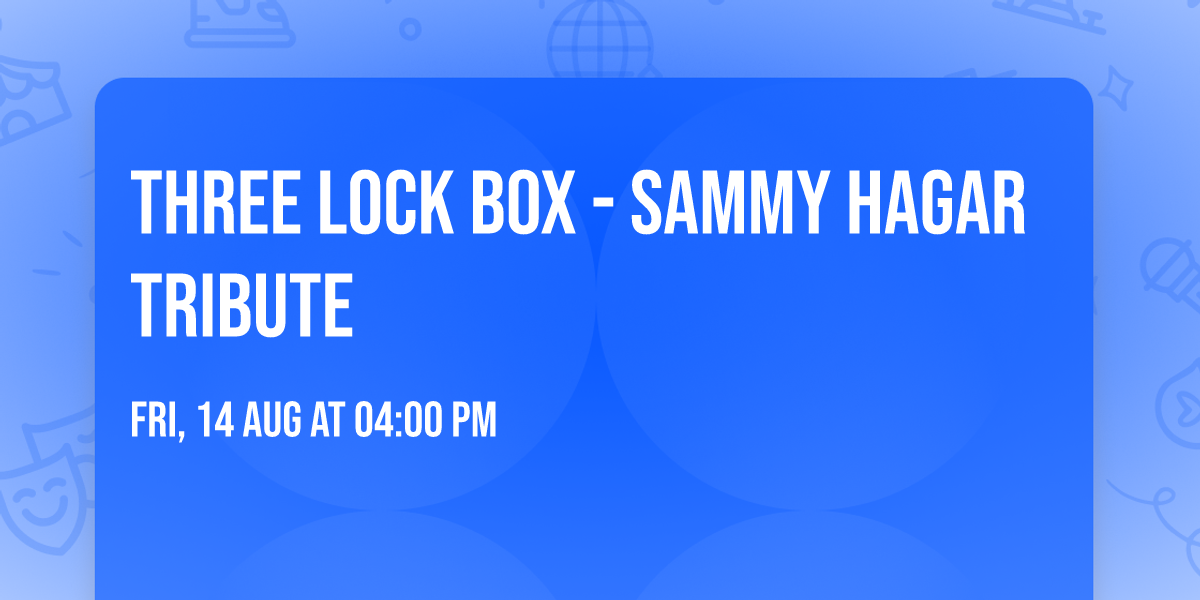 Three Lock Box - Sammy Hagar Tribute