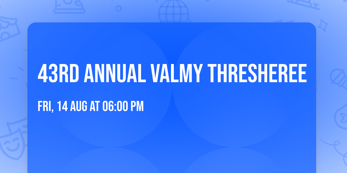 43rd Annual Valmy Thresheree