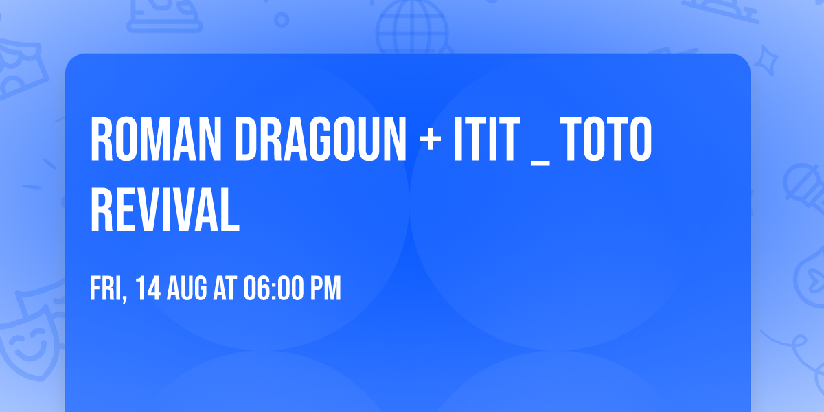 Roman Dragoun + ITIT _ TOTO revival