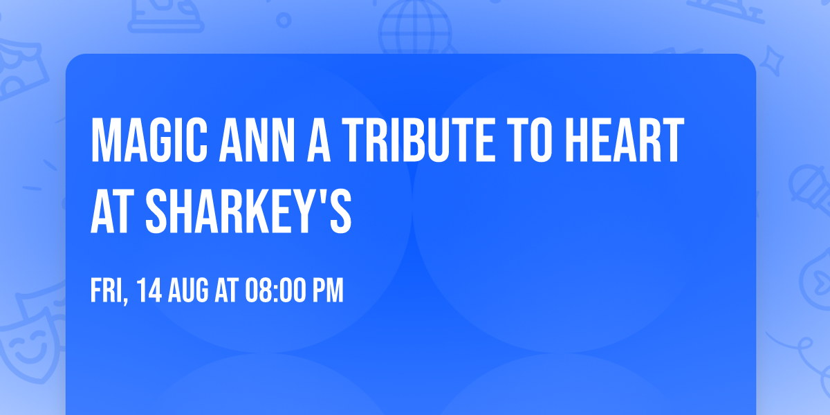 Magic Ann a Tribute to Heart at SHARKEY'S