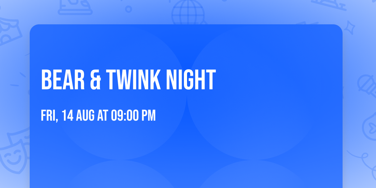Bear & Twink Night